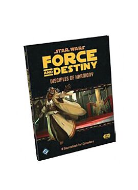 Star Wars RPG: Force and Destiny - Disciples of Harmony: A Sourcebook for Consulars
